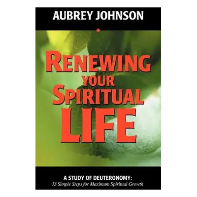 "Renewing Your Spiritual Life" - "" ("Johnson Aubrey")