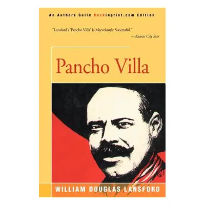 "Pancho Villa" - "" ("Lansford William Douglas")