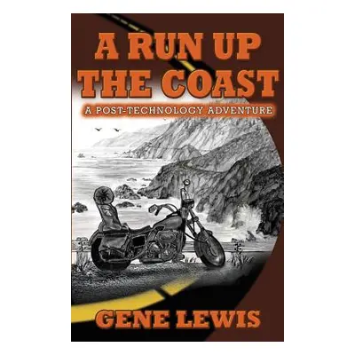 "A Run Up the Coast: A Post-Technology Adventure" - "" ("Lewis Gene")