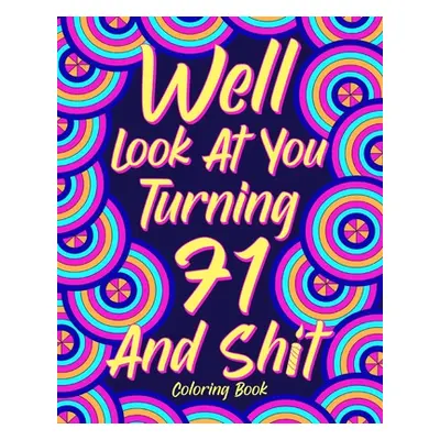 "Well Look at You Turning 71 and Shit" - "" ("Paperland")