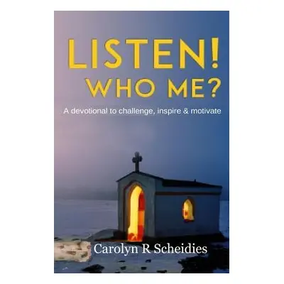 "Listen! Who Me?" - "" ("Scheidies Carolyn R.")