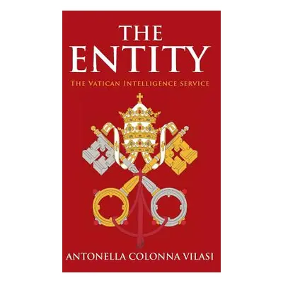 "The Entity: The Vatican Intelligence service" - "" ("Vilasi Antonella Colonna")