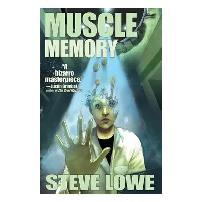 "Muscle Memory" - "" ("Lowe Steve")