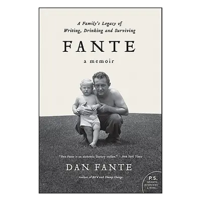 "Fante: A Family's Legacy of Writing, Drinking and Surviving" - "" ("Fante Dan")