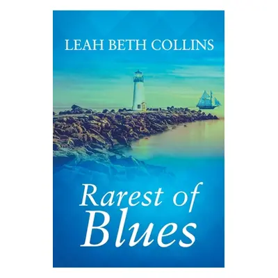 "Rarest of Blues" - "" ("Collins Leah Beth")