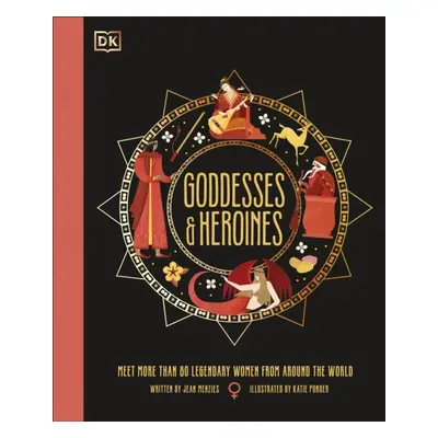 "Goddesses and Heroines" - "Meet More Than 80 Legendary Women From Around the World" ("Menzies J