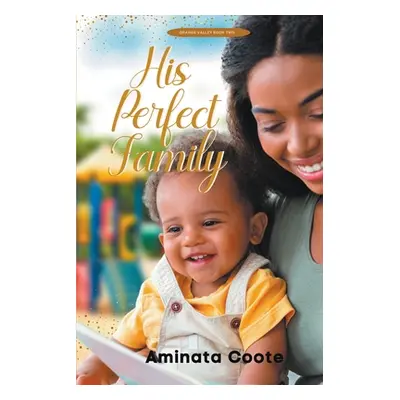 "His Perfect Family" - "" ("Coote Aminata")