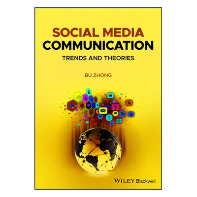 "Social Media Communication: Trends and Theories" - "" ("Zhong Bu")