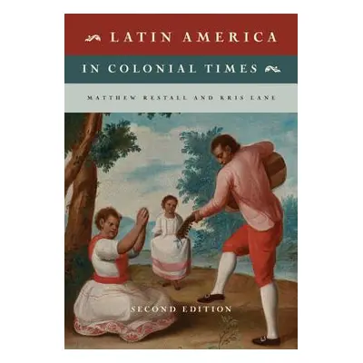 "Latin America in Colonial Times" - "" ("Restall Matthew")