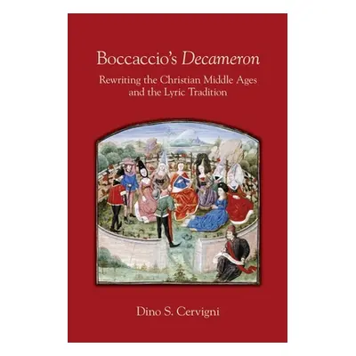 "Boccaccio's Decameron, 548: Rewriting the Christian Middle Ages and the Lyric Tradition" - "" (