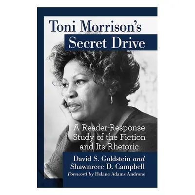 "Toni Morrison's Secret Drive: A Reader-Response Study of the Fiction and Its Rhetoric" - "" ("G