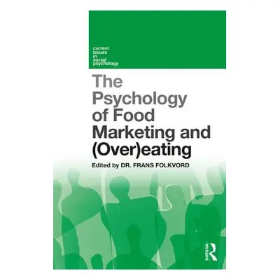 "The Psychology of Food Marketing and Overeating" - "" ("Folkvord Frans")