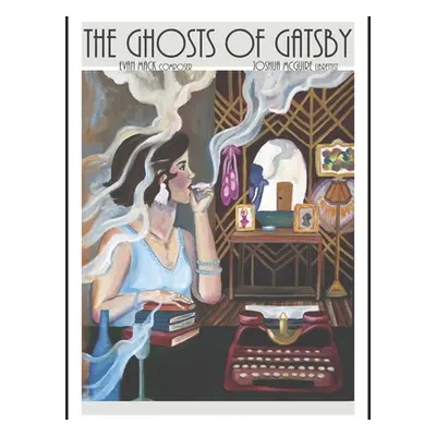 "The Ghosts of Gatsby: An Opera in One Act" - "" ("McGuire Joshua")