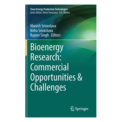 "Bioenergy Research: Commercial Opportunities & Challenges" - "" ("Srivastava Manish")