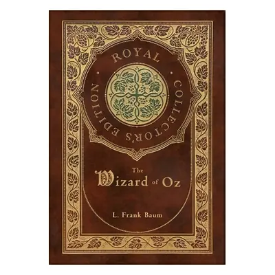 "The Wizard of Oz (Royal Collector's Edition) (Case Laminate Hardcover with Jacket)" - "" ("Baum