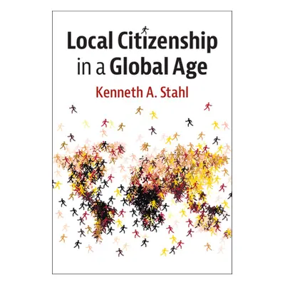 "Local Citizenship in a Global Age" - "" ("Stahl Kenneth A.")