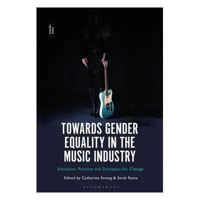 "Towards Gender Equality in the Music Industry: Education, Practice and Strategies for Change" -