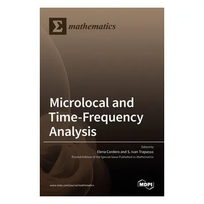 "Microlocal and Time-Frequency Analysis" - "" ("Cordero Elena")