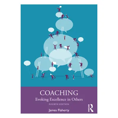 "Coaching: Evoking Excellence in Others" - "" ("Flaherty James")