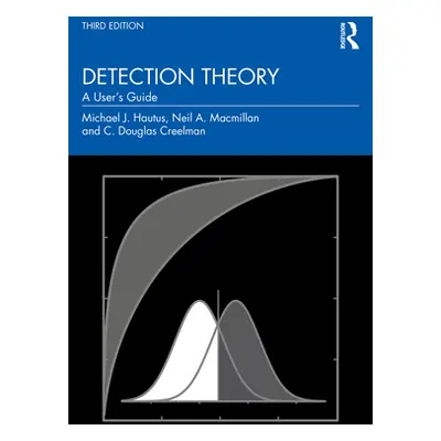 "Detection Theory: A User's Guide" - "" ("Hautus Michael J.")