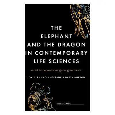 "The Elephant and the Dragon in Contemporary Life Sciences: A Call for Decolonising Global Gover