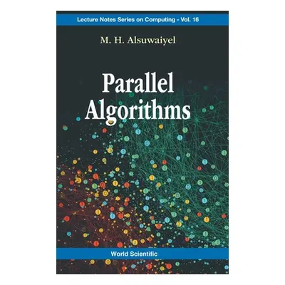 "Parallel Algorithms" - "" ("M H Alsuwaiyel")