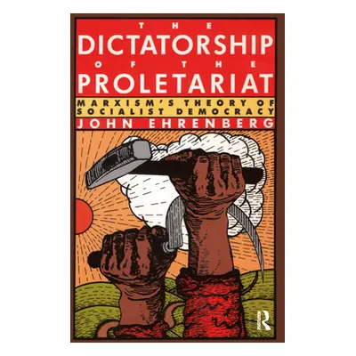 "The Dictatorship of the Proletariat: Marxism's Theory of Socialist Democracy" - "" ("Ehrenberg 