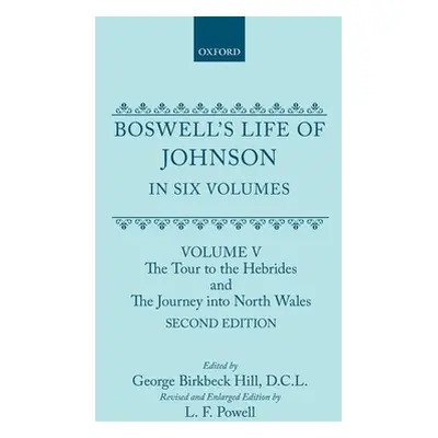 "Boswell's Life of Johnson Together with Boswell's Journal of a Tour to the Hebrides and Johnson