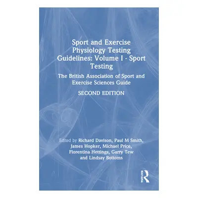 "Sport and Exercise Physiology Testing Guidelines: Volume I - Sport Testing: The British Associa