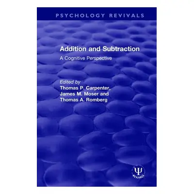 "Addition and Subtraction: A Cognitive Perspective" - "" ("Carpenter Thomas P.")