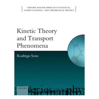 "Kinetic Theory and Transport Phenomena" - "" ("Soto Rodrigo")