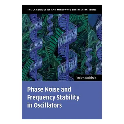 "Phase Noise and Frequency Stability in Oscillators" - "" ("Rubiola Enrico")