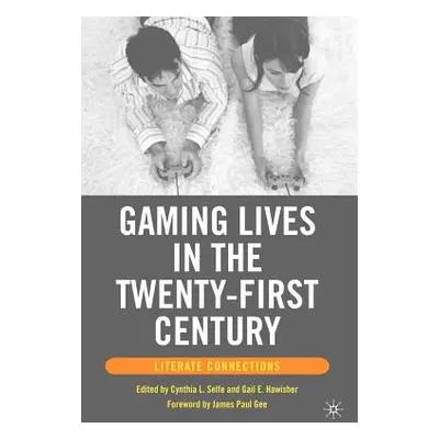 "Gaming Lives in the Twenty-First Century: Literate Connections" - "" ("Hawisher G.")