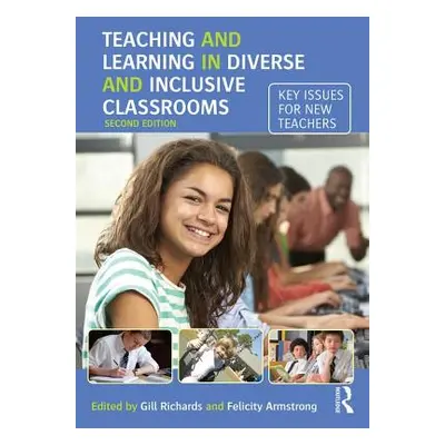 "Teaching and Learning in Diverse and Inclusive Classrooms: Key Issues for New Teachers" - "" ("