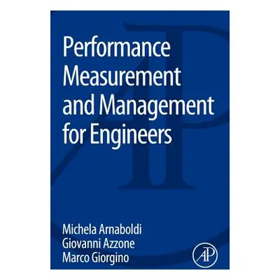 "Performance Measurement and Management for Engineers" - "" ("Arnaboldi Michela")