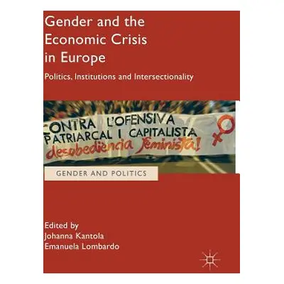 "Gender and the Economic Crisis in Europe: Politics, Institutions and Intersectionality" - "" ("