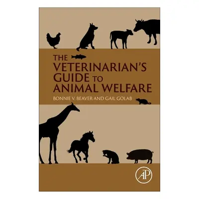 "The Veterinarian's Guide to Animal Welfare" - "" ("Beaver Bonnie V.")