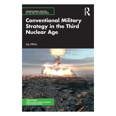 "Conventional Military Strategy in the Third Nuclear Age" - "" ("Mitra Joy")