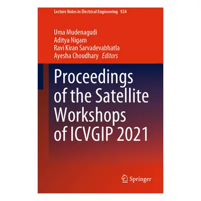 "Proceedings of the Satellite Workshops of Icvgip 2021" - "" ("Mudenagudi Uma")