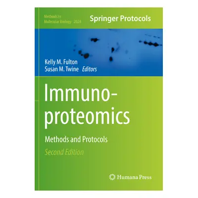 "Immunoproteomics: Methods and Protocols" - "" ("Fulton Kelly M.")