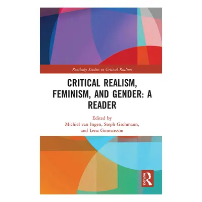 "Critical Realism, Feminism, and Gender: A Reader" - "" ("Van Ingen Michiel")