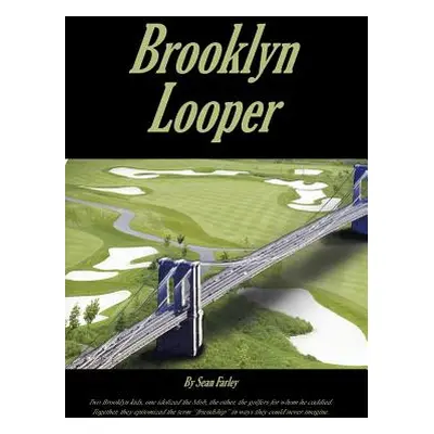 "Brooklyn Looper" - "" ("Farley Sean")