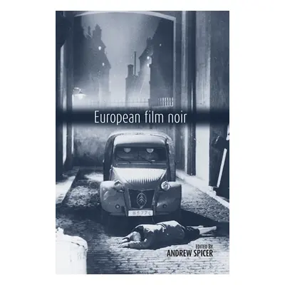 "European Film Noir" - "" ("Spicer Andrew")