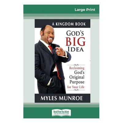 "God's Big Idea Tradepaper: Reclaiming Gods Original Purpose for Your Life (16pt Large Print Edi