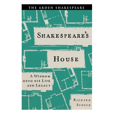 "Shakespeare's House: A Window Onto His Life and Legacy" - "" ("Schoch Richard")