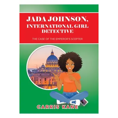 "Jada Johnson, International Girl Detective: The Case of the Emperor's Scepter" - "" ("Kane Carr