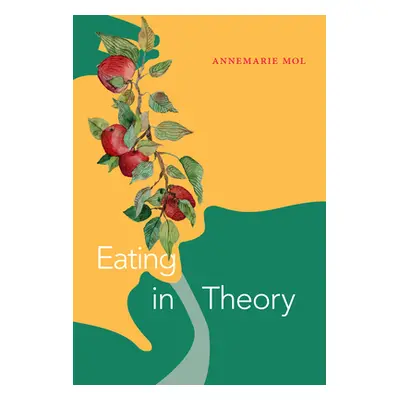 "Eating in Theory" - "" ("Mol Annemarie")