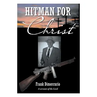 "Hitman for Christ" - "" ("DiMercurio Frank")