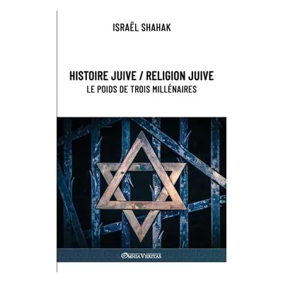 "Histoire juive / Religion juive - Le poids de trois millnaires: Nouvelle dition" - "" ("Shahak 