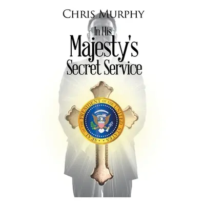 "In His Majesty's Secret Service" - "" ("Murphy Chris")